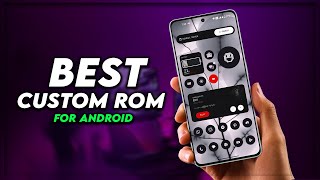 Top 5 Best Custom ROMs for Android 2023 You Can Install Today ! screenshot 4