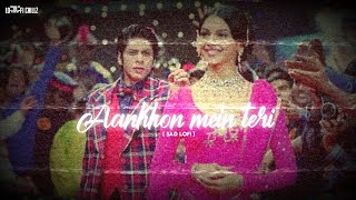 Aankhon mein teri [ lofi flip ] lyrics | om shanthi om | sharukh Khan Resimi