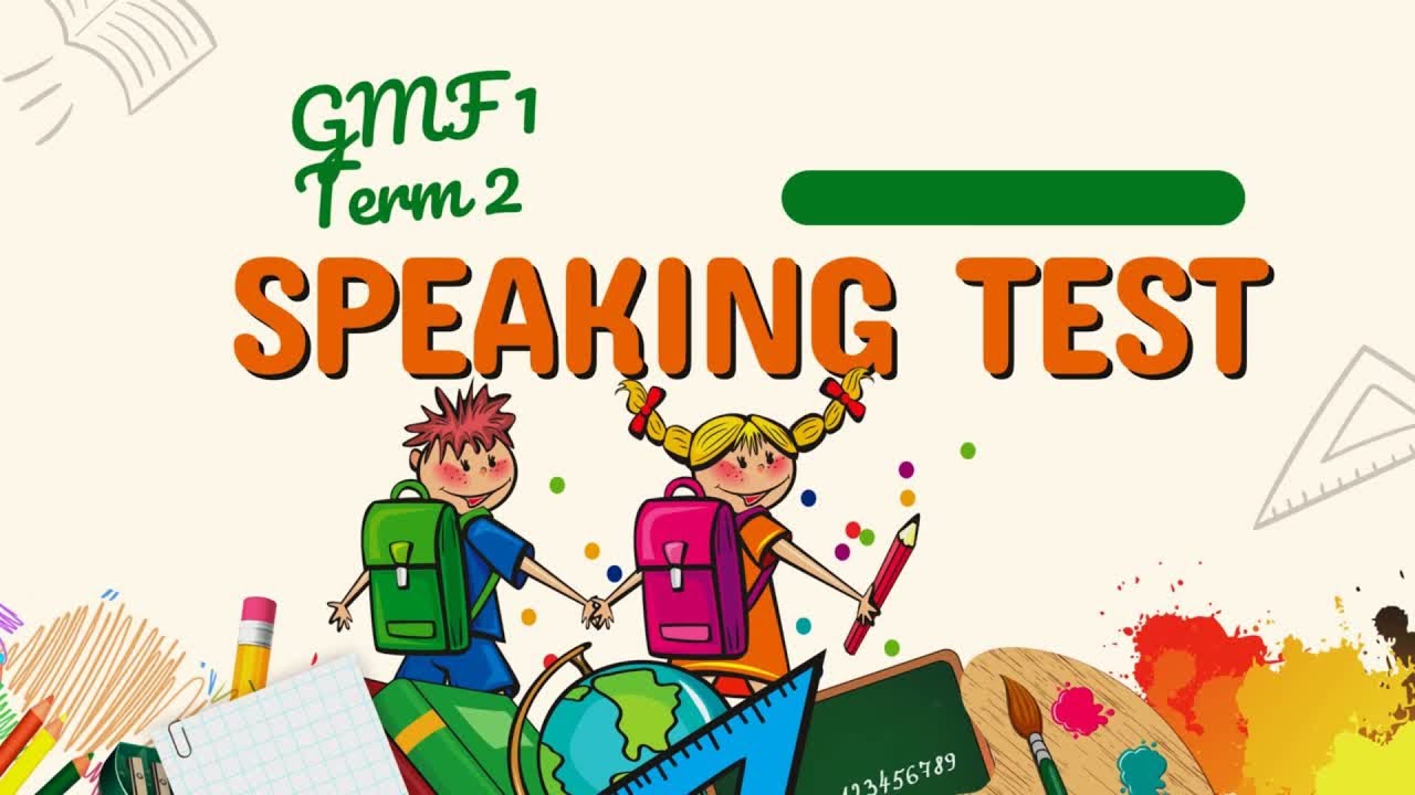 [PDN] SPEAKING TEST MAR - GMF1 TERM2 - Gia Huy RON
