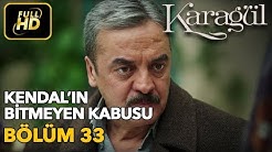 Karagül 33. Bölüm / Full HD (Tek Parça) - Kendal'ın Bitmeyen Kabusu