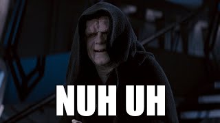 Emperor Palpatine Says Nuh Uh