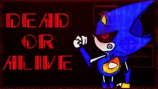 DEAD OR ALIVE