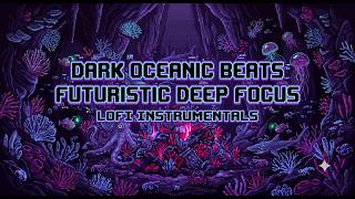subaquatic sea cave🌌 dark lofi instrumentals for deep isolation