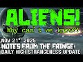 ALIENS! Are they out there? Why can’t we know?! | NOV 21th 2025 | Notes From the Fringe #6