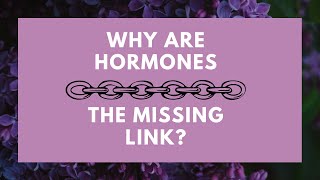 Are hormones the "missing link" in Autoimmune Disease?