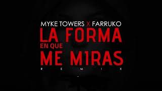 Farruko - La Forma En Que Me Miras. Ft Myke Towers (Audio Oficial)