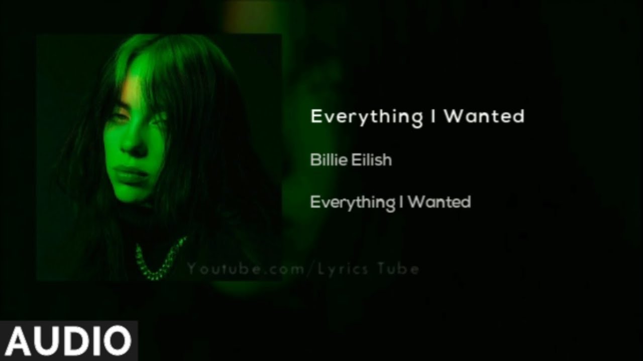 Перевод everything i wanted billie eilish. Everything i wanted Billie. Everything Билли Айлиш. Билли Айлиш everything i wanted текст. Билли Айлиш wanted.