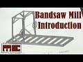 Building a Large Bandsaw Mill - Introduction