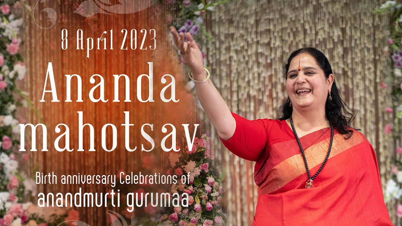 Ananda Mahotsav 2023  Anandmurti Gurumaas Birth Anniversary Celebrations  Memorable Reminiscences