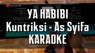 Ya Habibi - KUNTRIKSI As Syifa KARAOKE