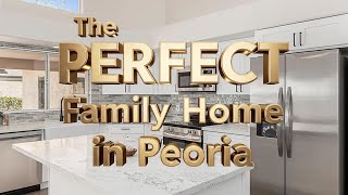 The PERFECT Family Home in Peoria, AZ - Direct Link to Listing in Description