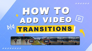 How to Add a Transition to a Video?