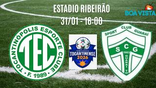 TOCANTINÓPOLIS X GUARAÍ - CAMPEONATO TOCANTINENSE 2026