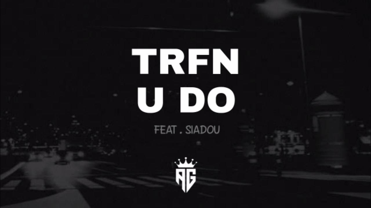 Trfn слушать. Trfn слушать. Siadou. Siadou. U do trfn.