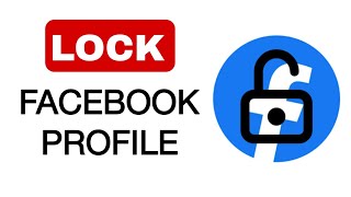 How to Lock Facebook Profile Officially 2024 (Step-by-Step Guide)