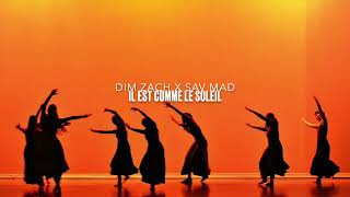 Dim Zach Feat. Sav Mad - Il Est Comme Le Soleil (Radio Mix)