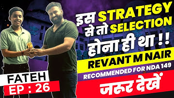 100% SSB Selection Strategy🔥By Revant M Nair- Fateh Ep 26 | NDA Recommended Success Story -Sumit Sir