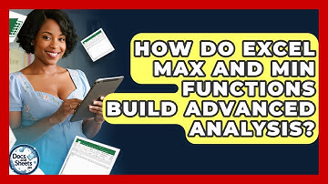 How Do Excel MAX And MIN Functions Build Advanced Analysis? - Docs and Sheets Pro