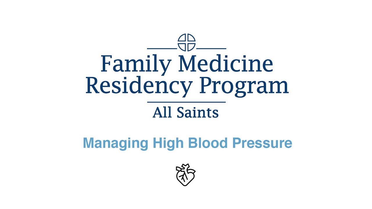 All Saints Family Residency Program - Managing High Blood Pressure