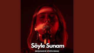 Söyle Sunam (Boşunadır Sözün Bana) - Anatolian Modern Echo