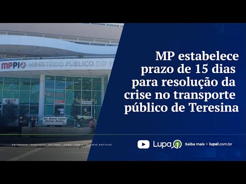 MP estabelece prazo de 15 dias para resolução da crise no transporte público de Teresina