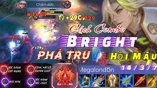 Cách Combo Bright Băng Trụ Hổ Báo | Phá Trụ Giết NYC Violet Hồi Máu Siêu Kinh Dị | Liên Quân