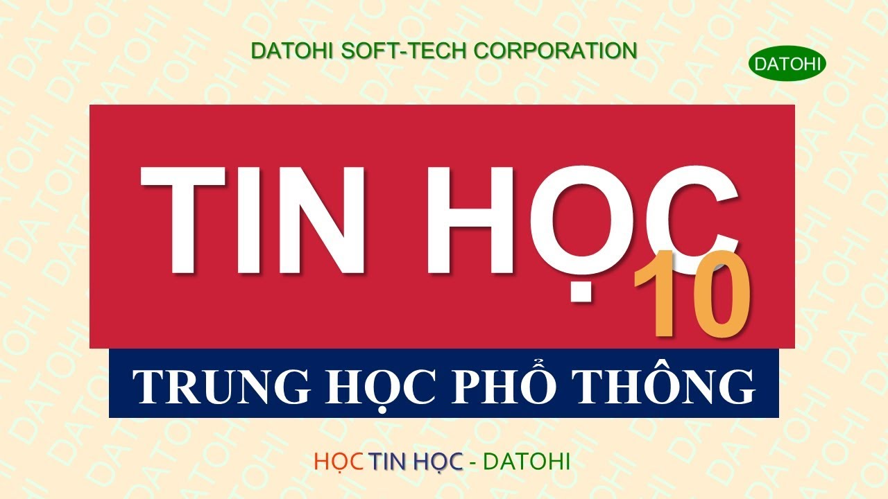 Học tốt tin học 10 | 1–TIN HỌC 10–Bài 1–TIN HỌC LÀ MỘT NGÀNH KHOA HỌC (Thử nghiệm) || Học TIN HỌC — DATOHI