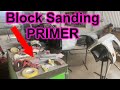 Block Sanding Primer By Hand - DIY LIVE!