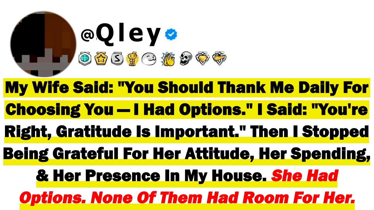 Моя жена сказала: «Ты должен благодарить меня каждый день за то, что я выбрала тебя — у меня был ...