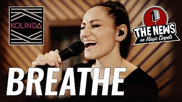 Breathe - KOLINDA & THE NEWS on Magic Carpets (Original Song)