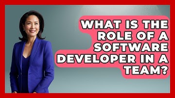 What Is the Role of a Software Developer in a Team? | Emerging Tech Insider
