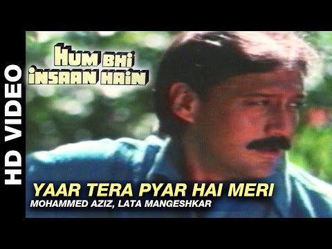 Yaar Tera Pyar Hai Meri - Hum Bhi Insaan Hain | Mohammed Aziz, Lata Mangeshkar | Jackie Shroff