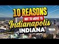 10 Reasons NOT To Move To Indianapolis, Indiana