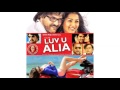 Luv U Alia (Title song) (AUDIO SONG)