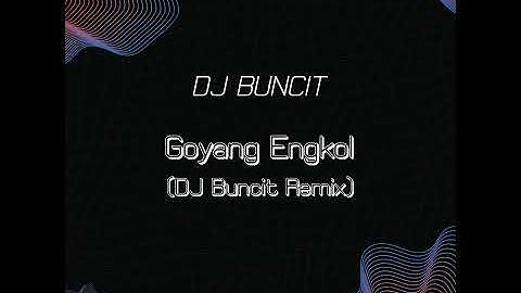 Goyang Engkol (DJ Buncit Remix)