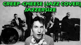 Video thumbnail of "CREEP - RADIO HEAD/ DICK CHEESE ( JAZZ COVER )"