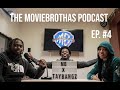 THE MOVIEBROTHAS PODCAST EP.4 W/TAY BANGZ