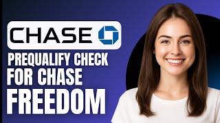 HOW TO DO A PREQUALIFY CHECK FOR CHASE FREEDOM (2026)