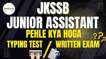JKSSB JUNIOR ASSISTANT - PEHLE KYA HOGA - Typing Test or Written Test ? | FAQ | @TripleSClasses