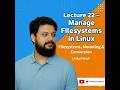 Lecture 22 – Linux Filesystem Management | Mounting & Conversion Explained (Urdu/Hindi)