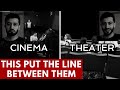 Cinema vs theater  how was it separated