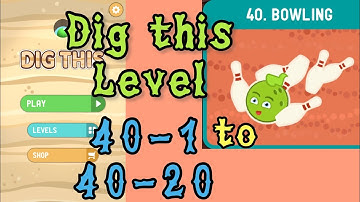 Dig this (Dig it) Level 40-1 to 40-20 | Bowling | Chapter 40 level 1-20 Solution Walkthrough