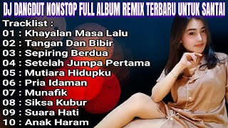 DJ DANGDUT NOSTALGIA 80,90AN ~ PALING MANTAP MUSIKNYA ~ FULL HOUSE MIX💥DJ Dangdut Music Terbaik