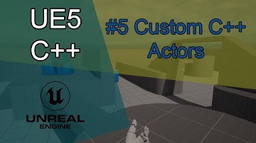 #05 - Custom C++ Actors | UE5 C++ Tutorial