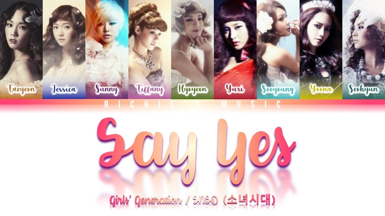 Girls' Generation / SNSD (소녀시대) - Say Yes [Color Coded Lyrics Han|Rom ...