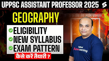 UP Assistant Professor Vacancy 2025 | UP Assistant Prof. Geography Syllabus & Exam Pattern | Ashish