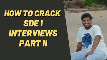 How to Crack SDE I interviews @ Amazon ,Microsoft, Google. - Part 2