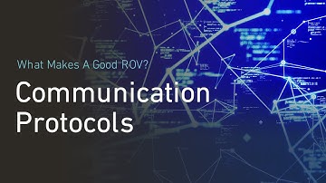 What Makes A Good ROV? | Communication Protocols