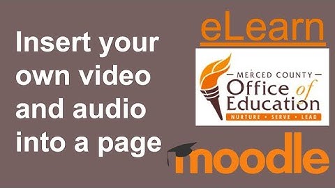 Insert your own video and audio into a Moodle page
