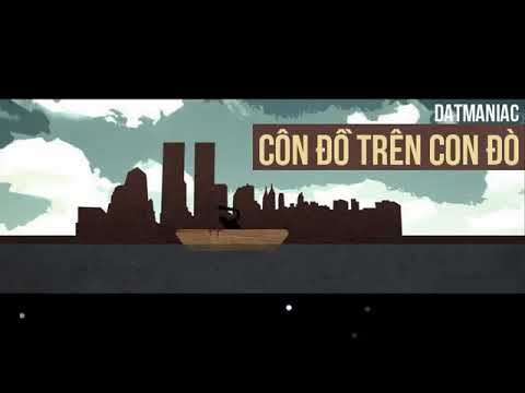 Video Côn Đồ Trên Con Đò DatManiac Lyrics + Video - youtube